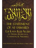 The Statement of at-Tawhid: Laa ilaha illa-Allaah (Its Virtues, Significance, Conditions, & Nullifiers)